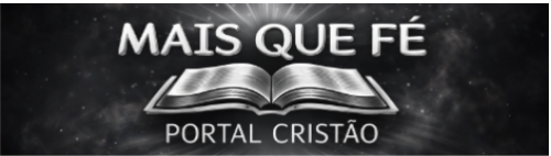 Mais Que Fé - Portal Cristão -  Notícias Cristãs
